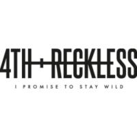 4TH + RECKLESS