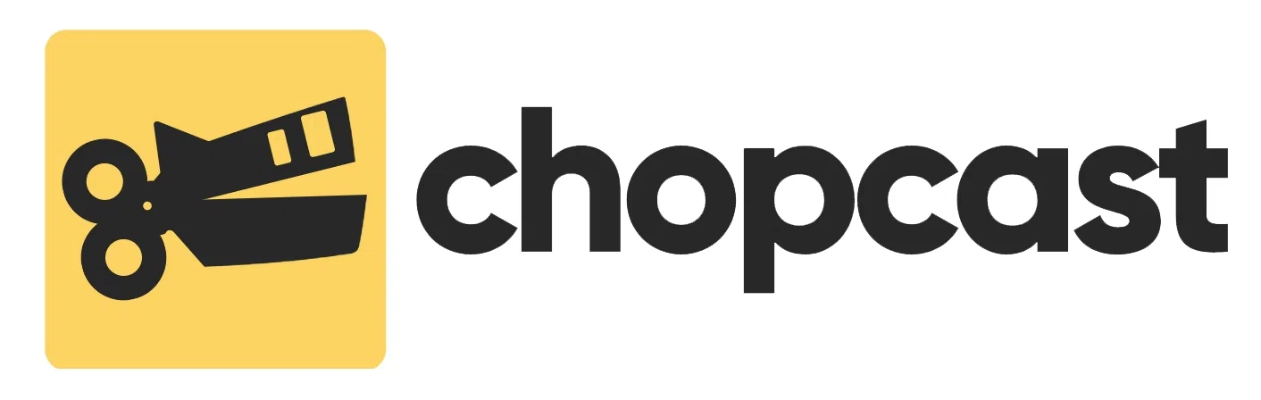 Chopcast